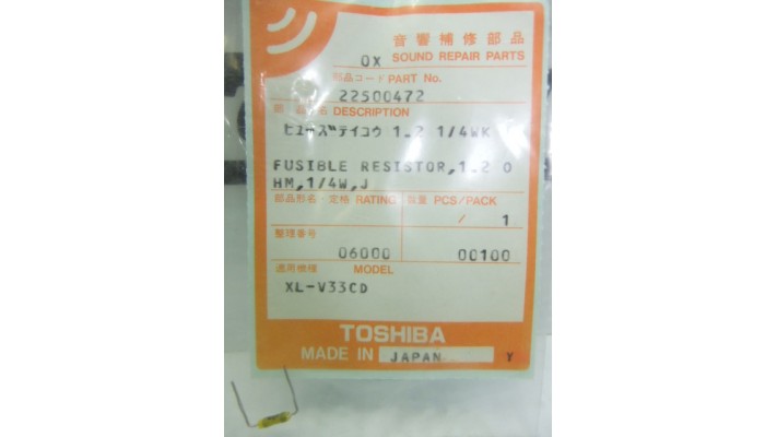 Toshiba  22500472 1.2 ohms fuse resistor.